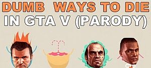Dumb ways to die in GTA V
