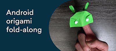 Videón mutatja meg a Google hogyan hajtogathatsz te is egy Android robotot magadnak
