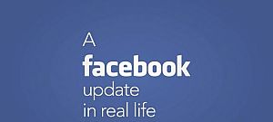 Így nézne ki egy Facebook-frissítés a való életben
